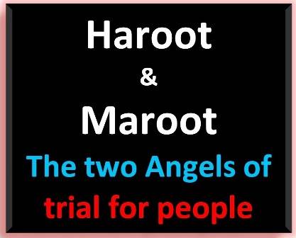  The story of Haroot and Maroot – I 